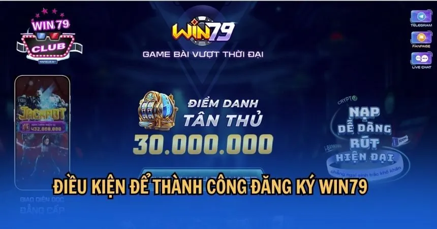 Điều kiện để thành công đăng ký WIN79