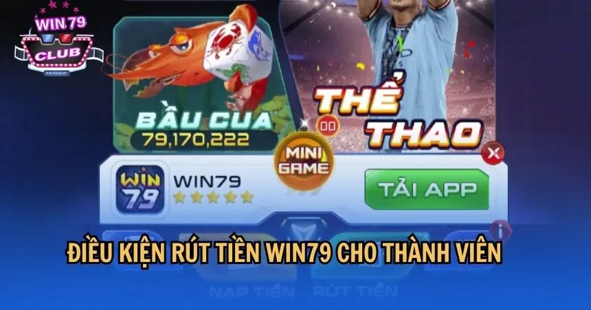 Điều kiện rút tiền WIN79 cho thành viên